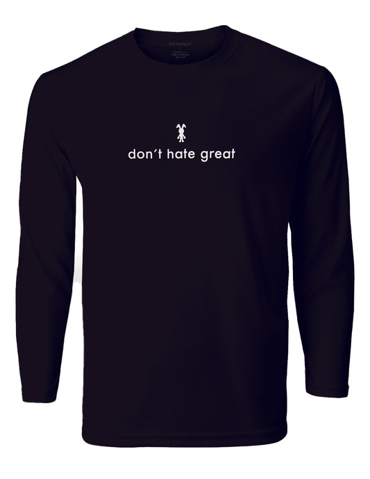 Long Sleeve T-Shirt Black Dont Hate Great Black